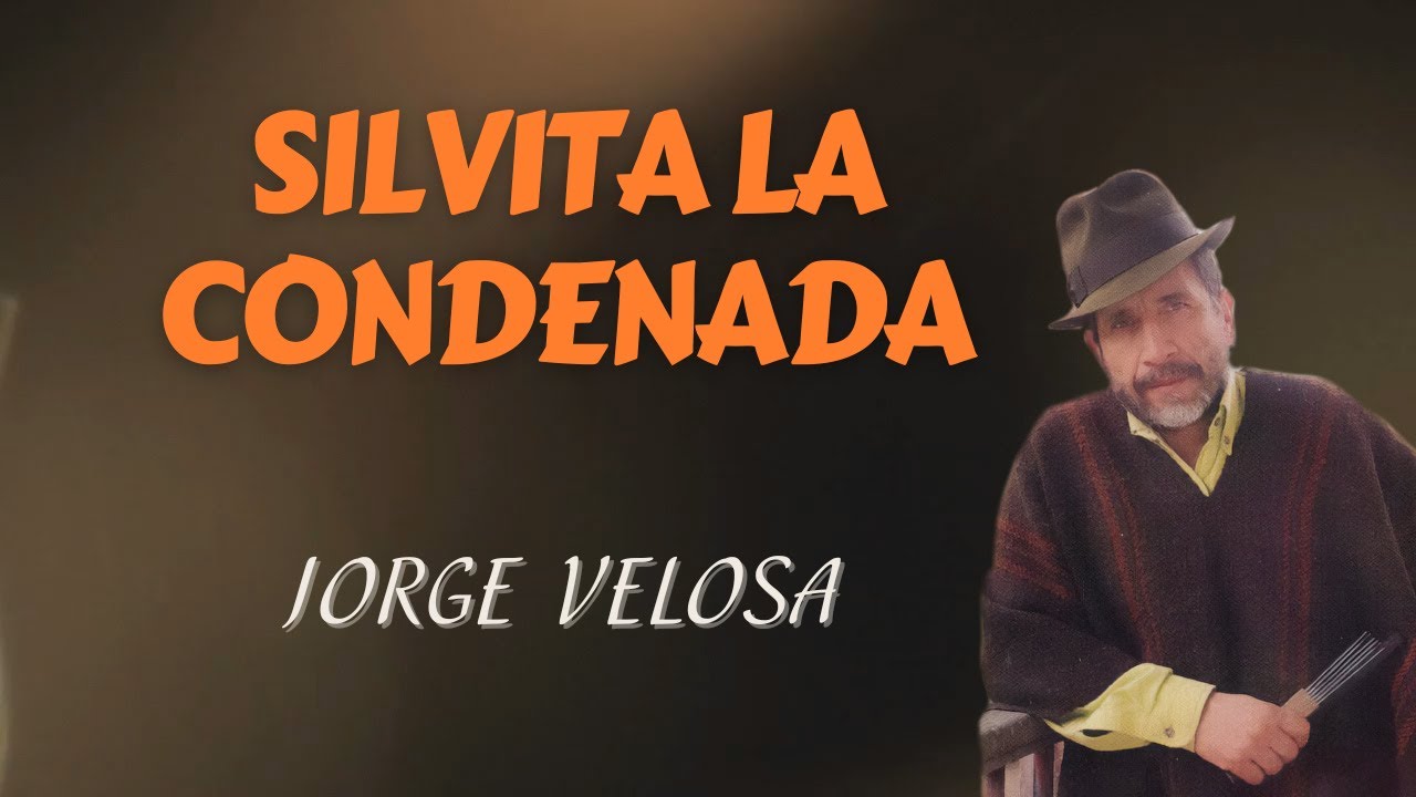 Silvita la Condenada - Jorge Velosa | Lyric Video