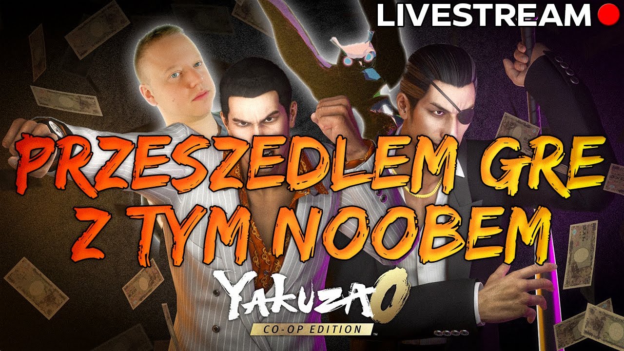🔴PRZESZEDŁEM GRĘ Z TYM NOOBEM - Yakuza 0 Director's Cut CO-OP [#03] [KONIEC] /w @InfinityPotato97🔴