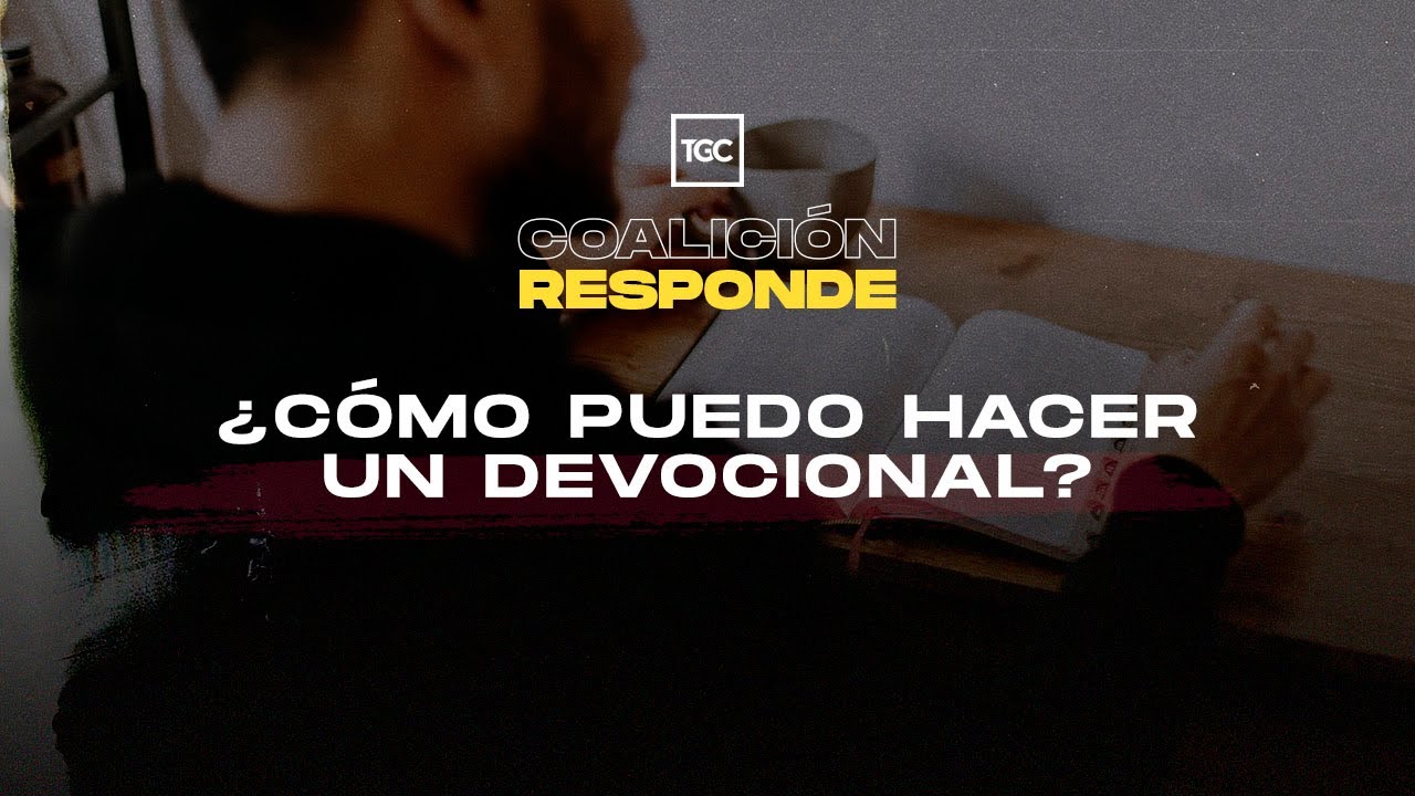 &iquest;C&oacute;mo puedo hacer un devocional?