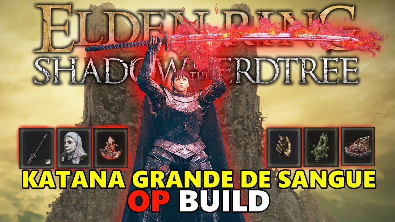 ELDEN RING COM A BUILD MAIS OP DA KATANA GRANDE DE SANGUE