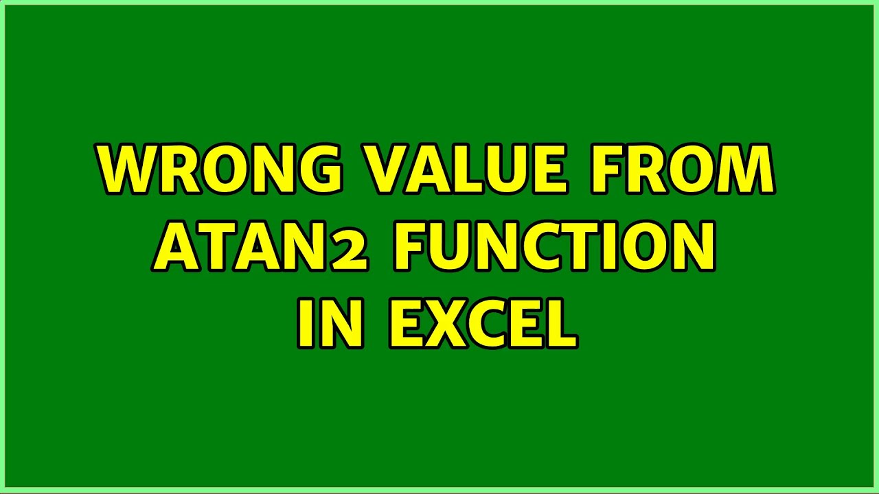 wrong value from atan2 function in excel