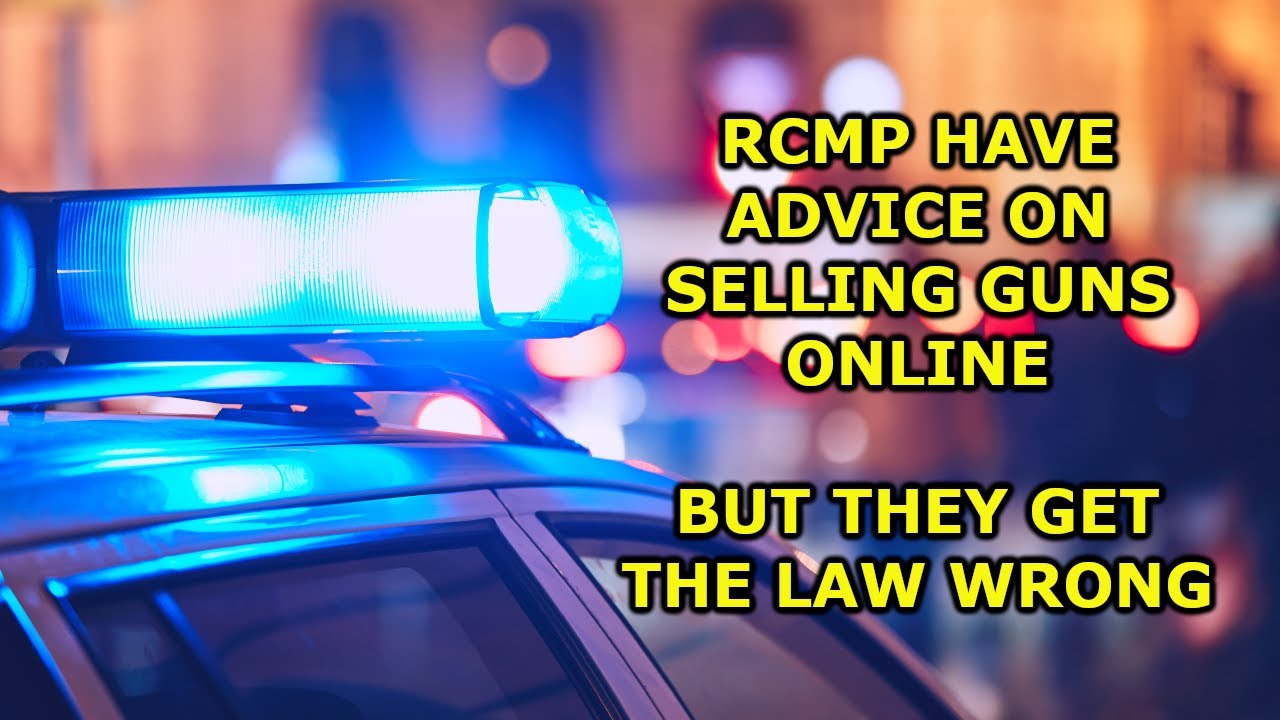 RCMP Have Advice On Selling Guns Online, But They Get The Law Wrong. (It's Not All Bad Advice)