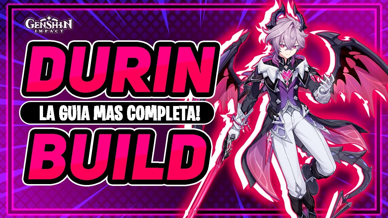 DURIN - LA GUIA MAS COMPLETA - BUILD DE DURIN GENSHIN IMPACT