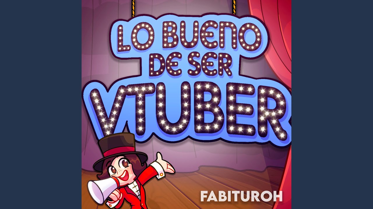 Lo Bueno de Ser VTuber