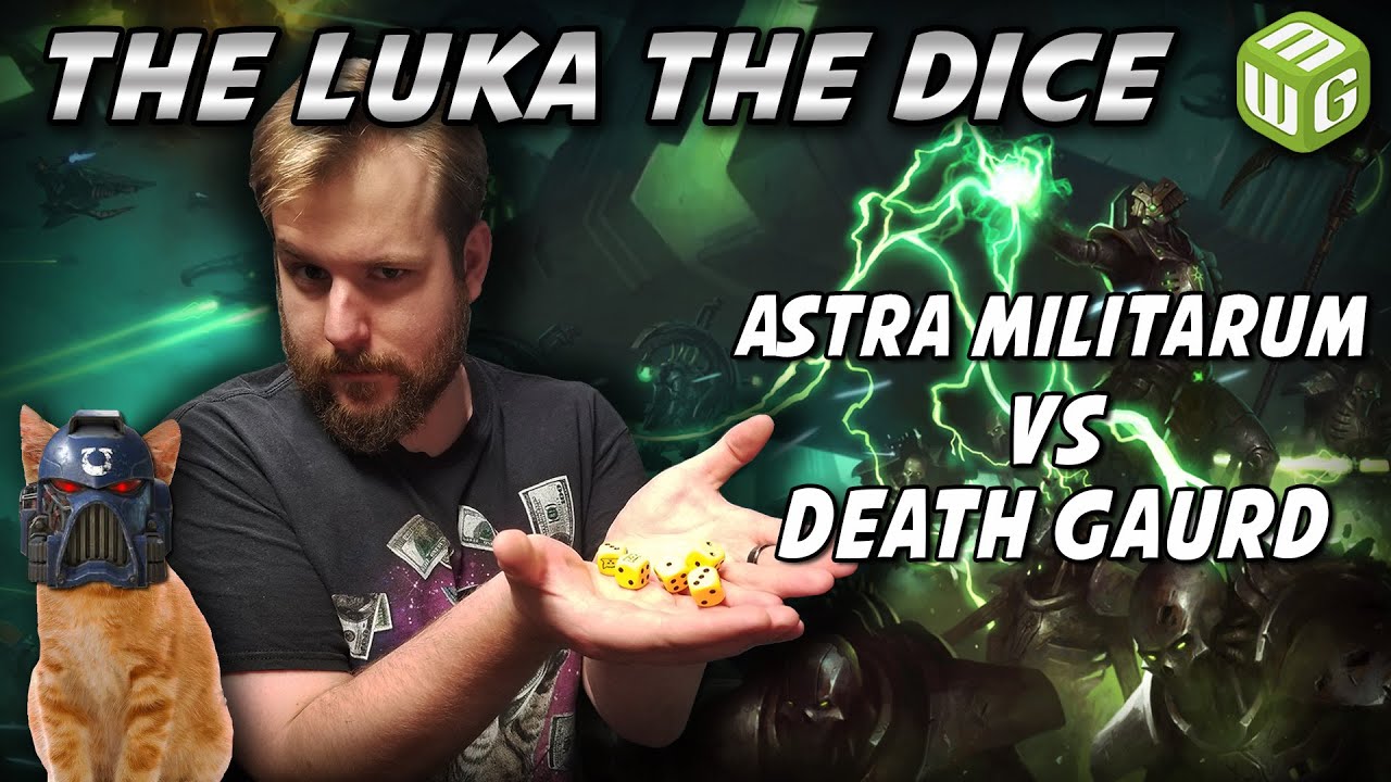 Astra Militarum vs Death Guard Warhammer 40k Battle Report - Just the Luka the Dice Ep 89