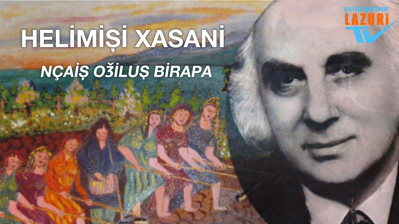 HELİMİŞİ XASANİ - NÇAİŞ OǮİLUŞ BİRAPA (NÇAİŞ BİRAPA / HE YANA)