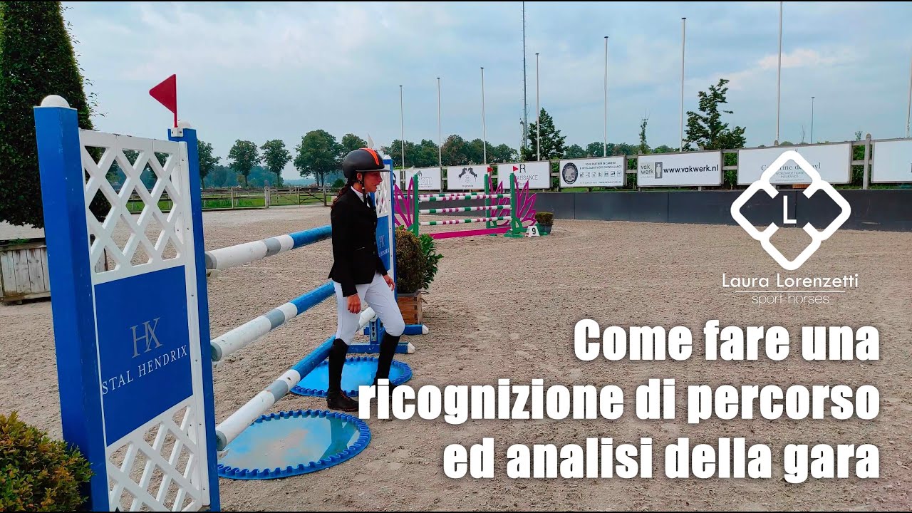 Come fare una ricognizione di percorso ed analisi della gara - Equitazione con laurettarider
