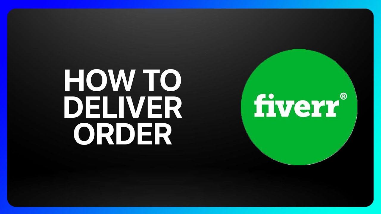 Как доставить заказ на Fiverr: руководство