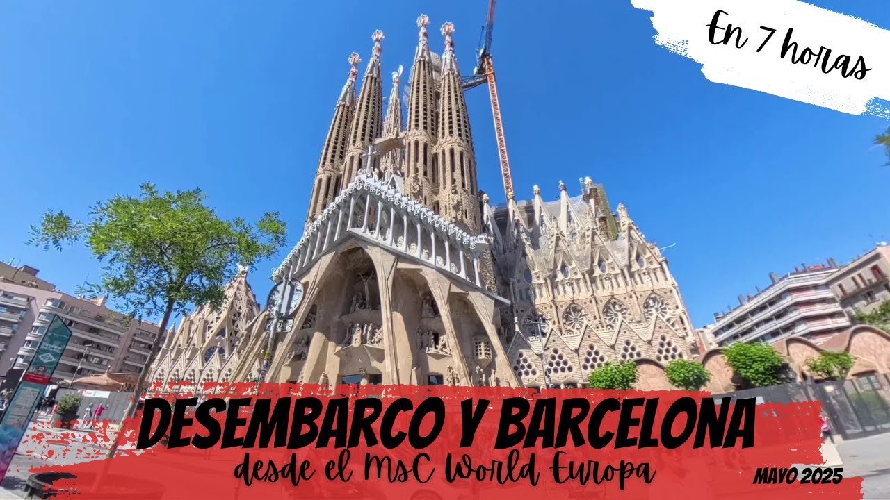¡ADIÓS Crucero MSC World Europa! 👋 | Desembarco y TOUR por BARCELONA en un día #msc2025
