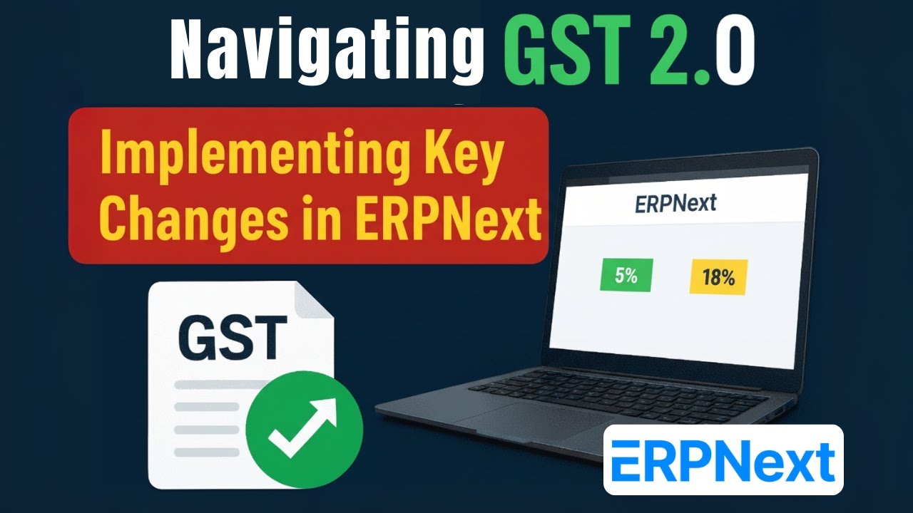 Переход на GST 2.0: внедрение ключевых изменений в ERPNext | Новые обновления GST стали проще с E...