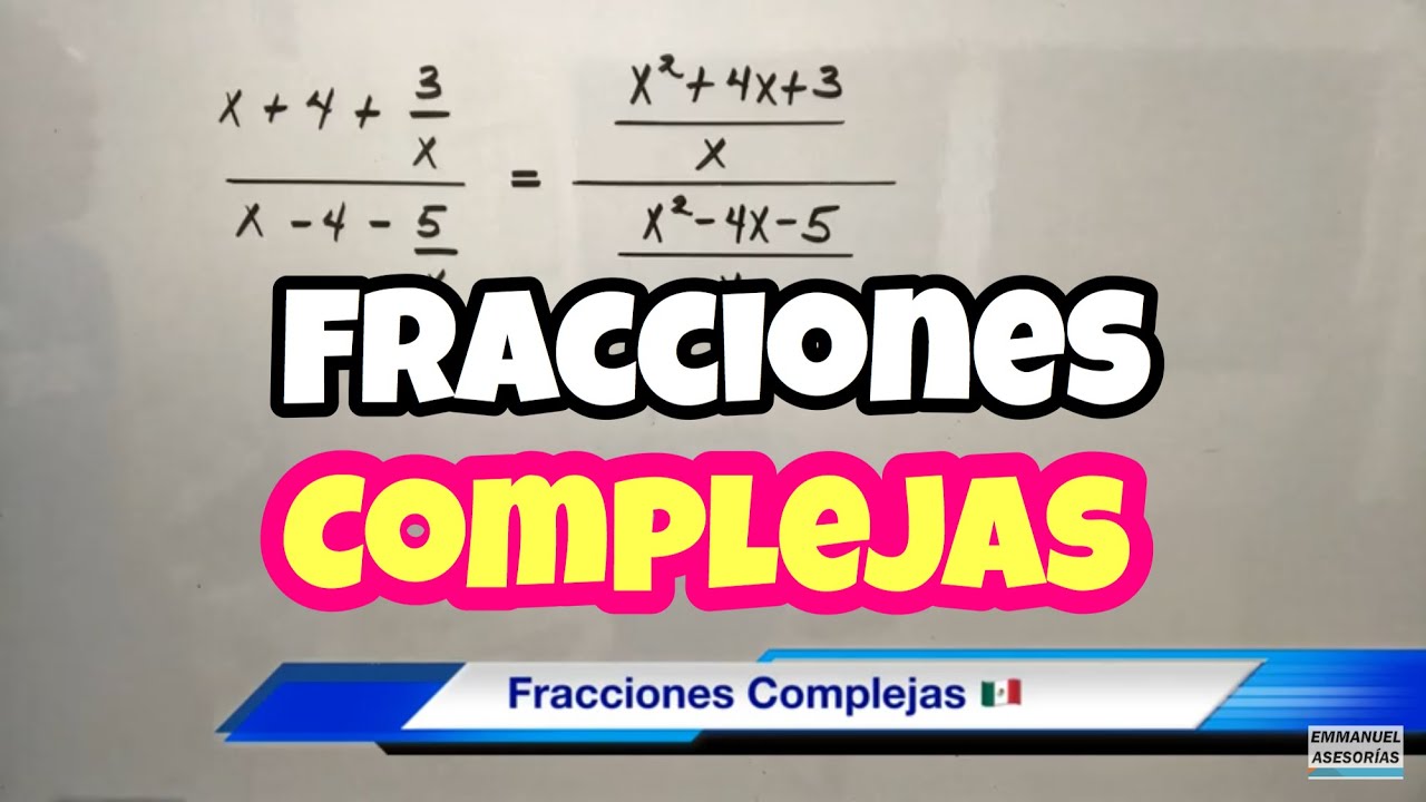 FRACCIONES COMPLEJAS Algebraicas
