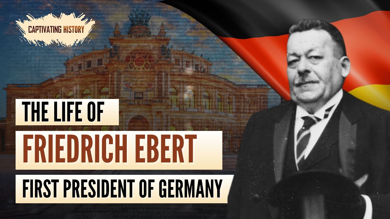 The Life of Friedrich Ebert: The First President of Germany