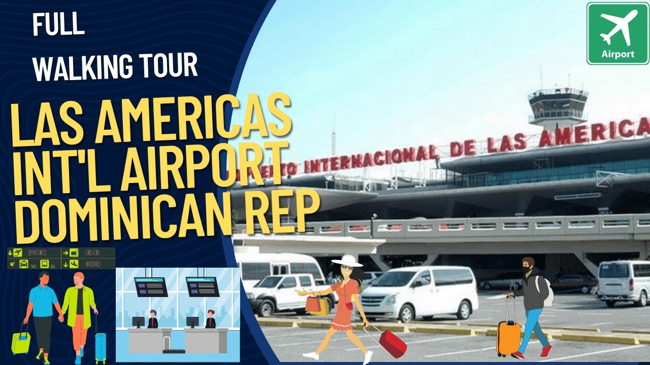 SANTO DOMINGO AIRPORT (SDQ) LAS AMERICAS INT'L. FULL WALKING TOUR, AIRLINES, SERVICES, GATES A AND B