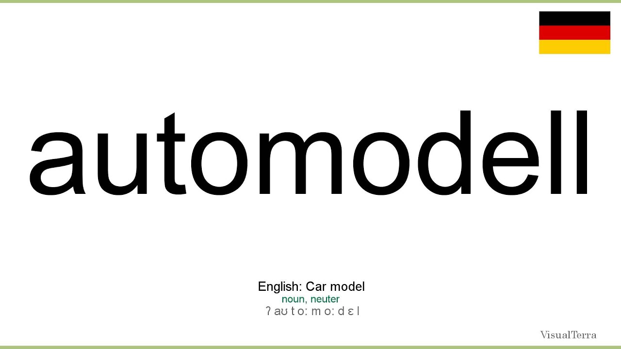 How to pronounce: Automodell (German)