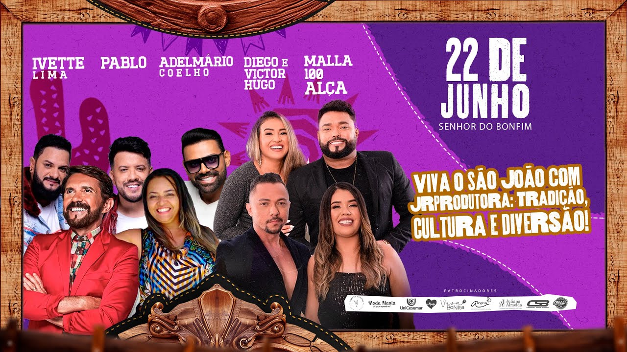 SÃO JOÃO DE SR. DO BONFIM-IVETTE LIMA, PABLO, ADELMÁRIO COELHO, DIEGO E VICTOR HUGO E MALLA 100 ALÇA