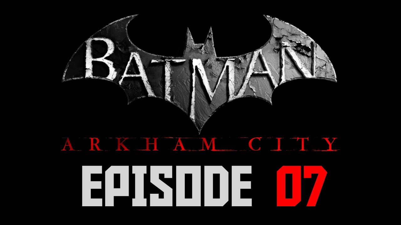 Batman Arkham City Episode 07