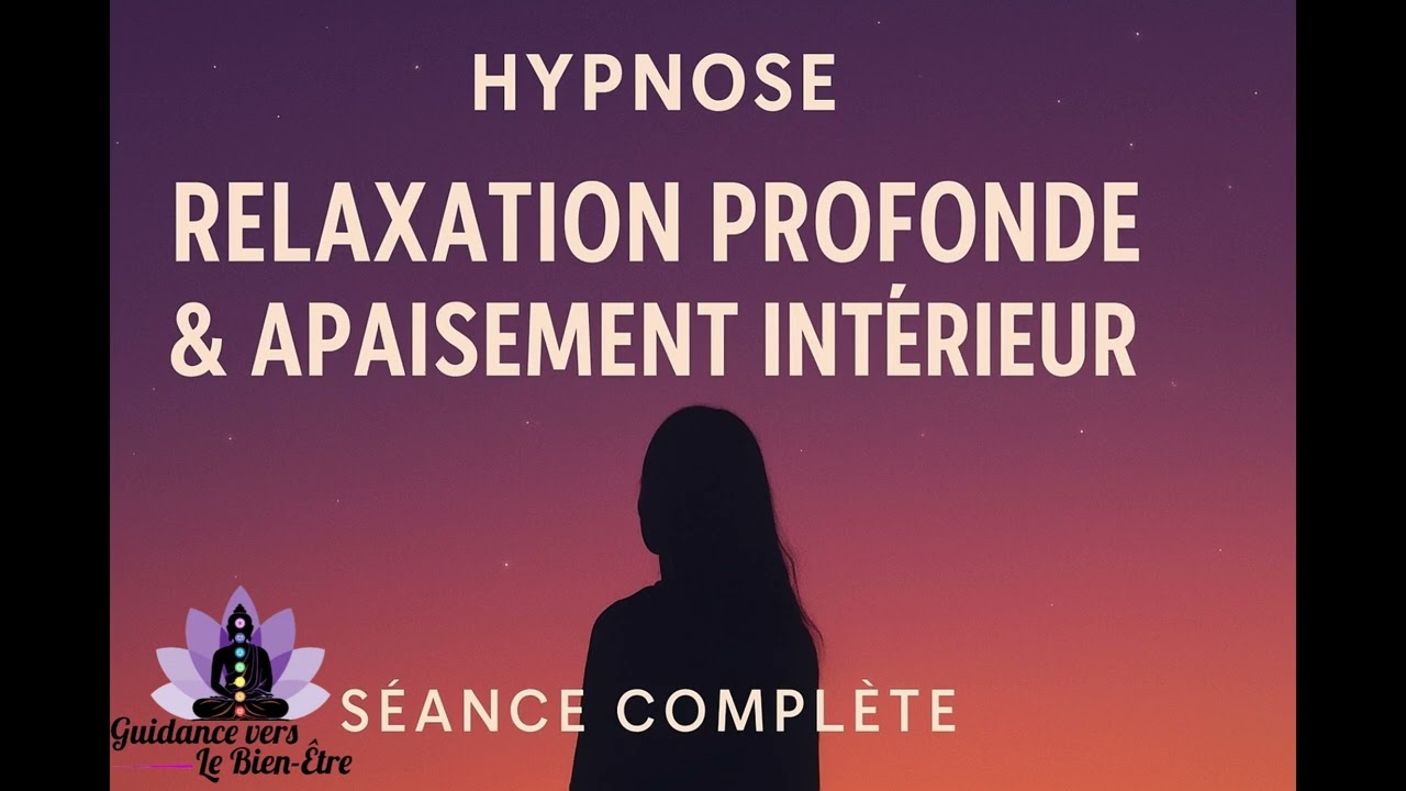 Hypnose Relaxation profonde & apaisement intérieur