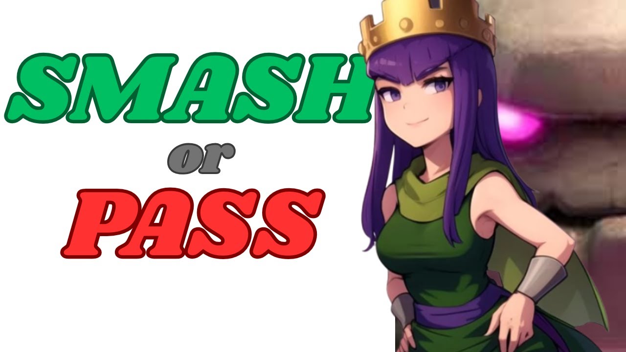 Smash or Pass: every card in Clash Royale