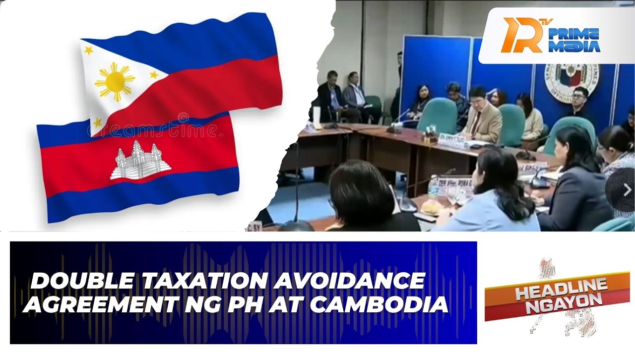 Double Taxation Avoidance Agreement ng PH at Cambodia Tinalakay sa Senado | Headline Ngayon