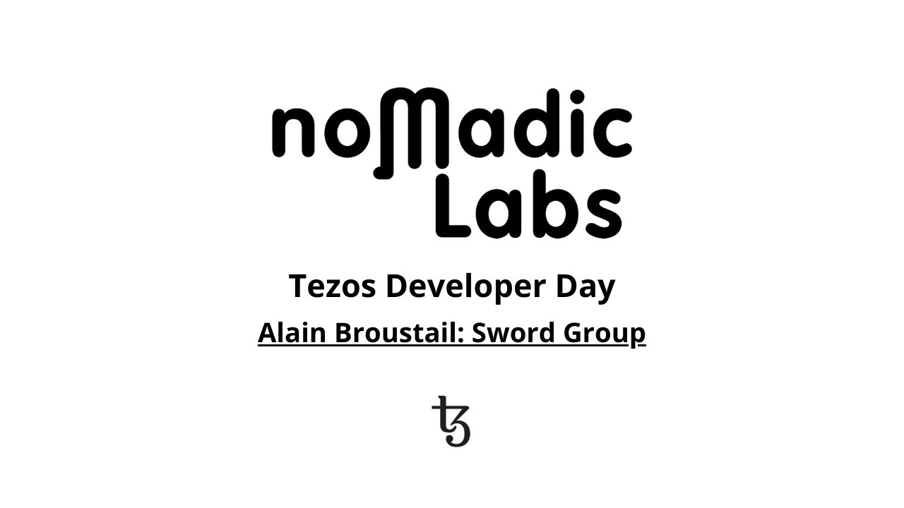Tezos Developer Day- Alain Broustail: Sword Group