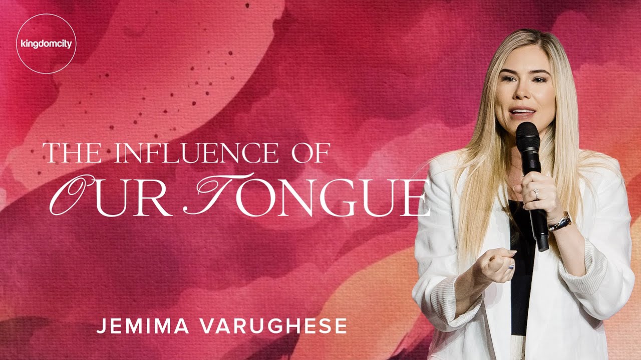 The Influence Of Our Tongue - Jemima Varughese - Kuala Lumpur - Kingdomcity