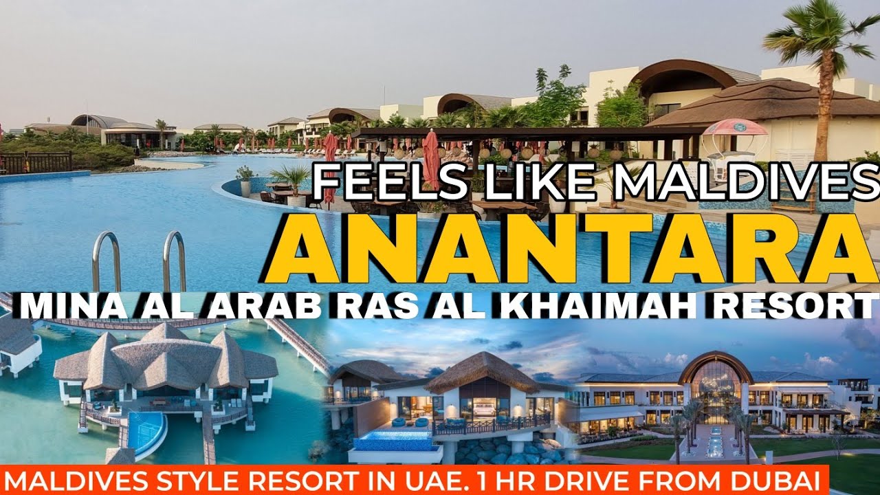 🔴Anantara Mina Al Arab Ras Al Khaimah | Maldives Style Resort One Hour Drive from Dubai