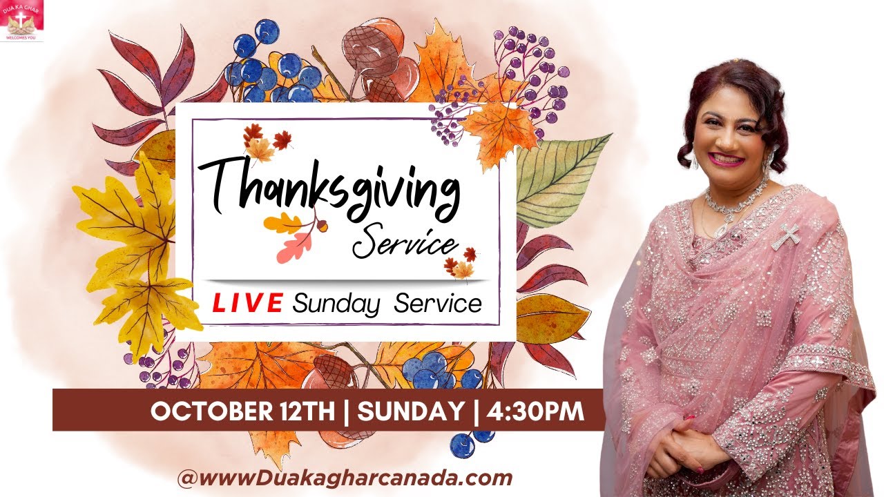 Thanksgiving-Oct 2025 | LIVE Thanksgiving Service | Pastor Monica Christian | Dua Ka Ghar Canada