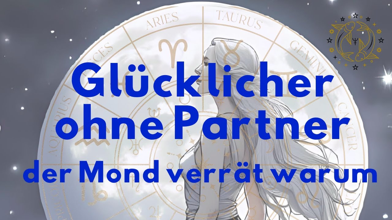 Der Mond im Horoskop zeigt: WER lebt GLÜCKLICHER als SINGLE - Astrologie trifft Carl Jung