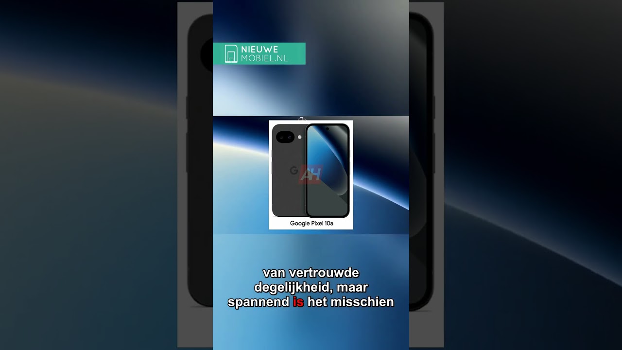 🔥 Gelek: Google Pixel 10a onthuld! Specs & design bekend! 📱