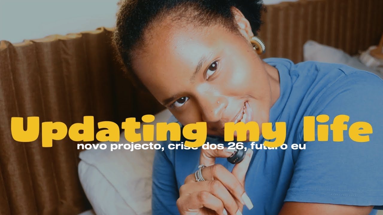 UDDATING MY LIFE : novo projecto, crise dos 26, futuro eu