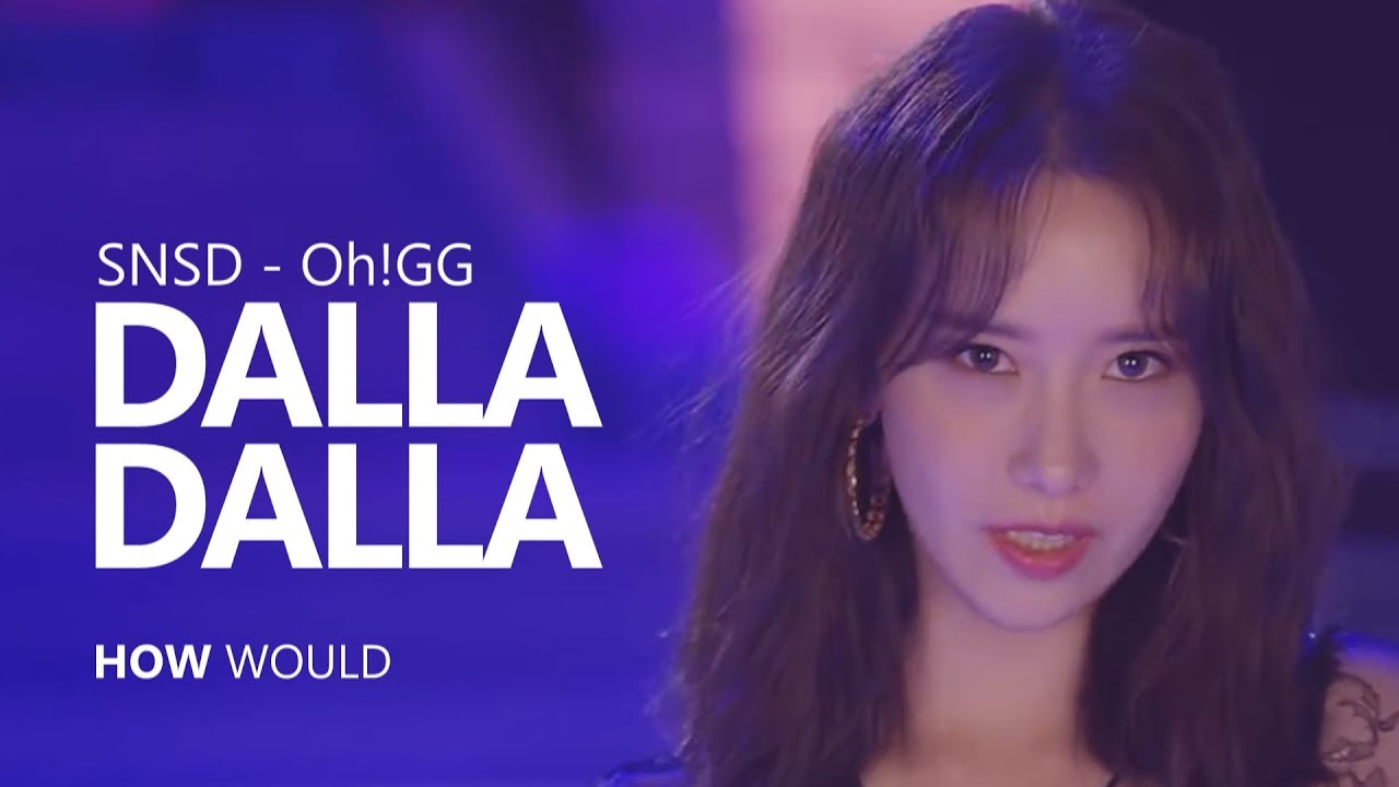 HOW WOULD SNSD-Oh!GG sing 'DALLA DALLA' by ITZY | Line Distribution