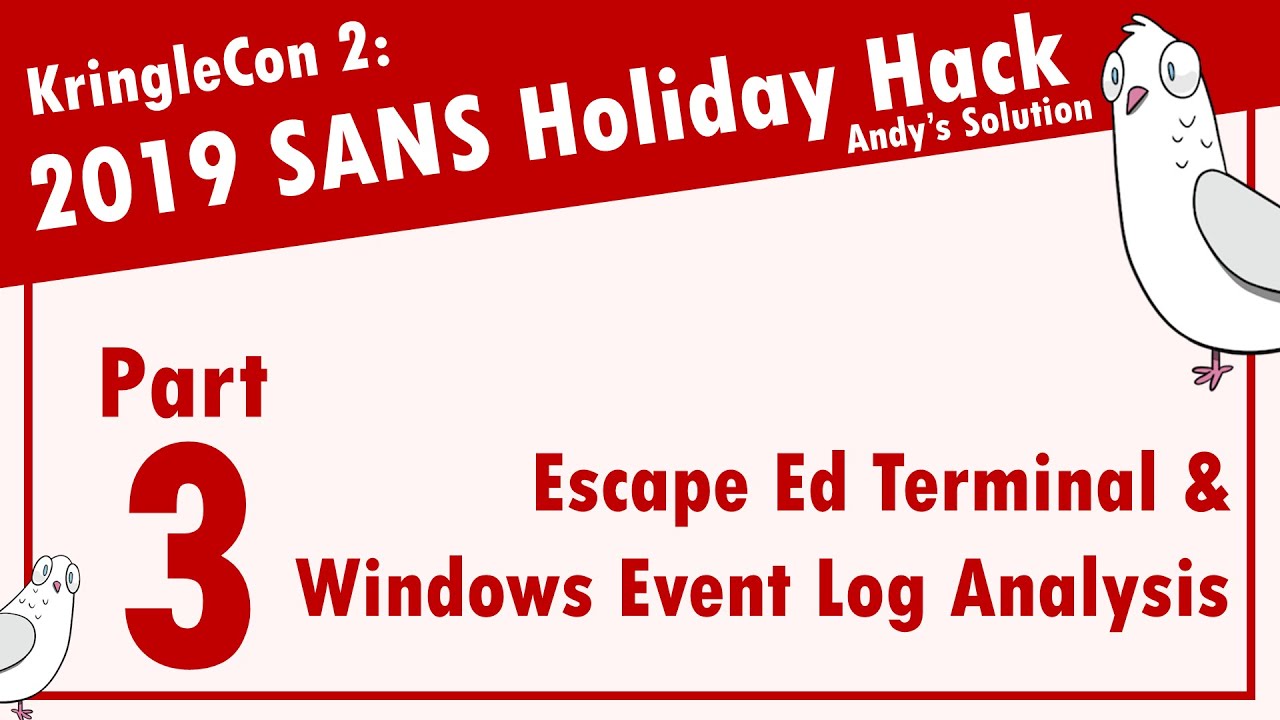 KringleCon 2019 - 3/12 - Escape Ed Terminal and Windows Event Log Analysis