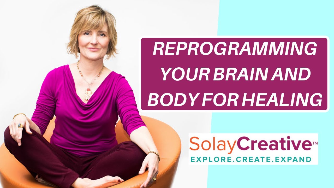 Reprogramming Your Brain And Body For Healing | Lorie L Solay