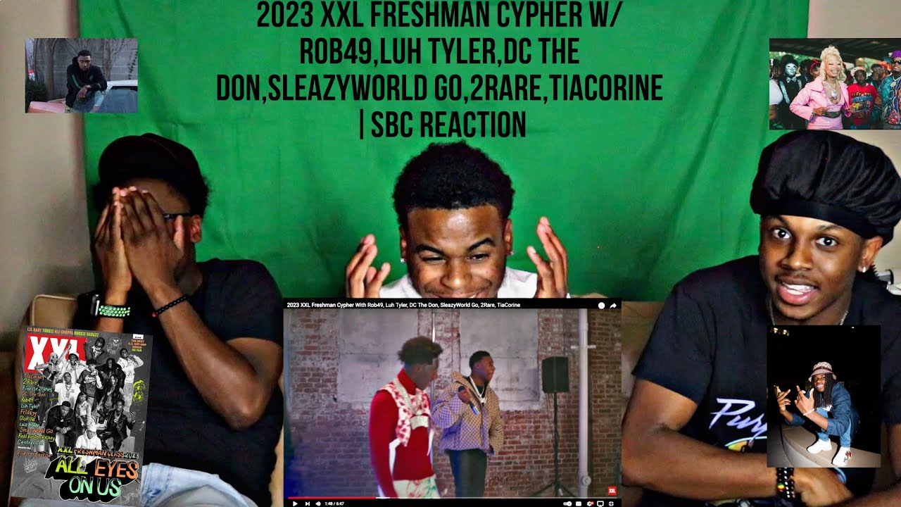 2023 XXL Freshman Cypher W/ Rob49,Luh Tyler,DC The Don,SleazyWorld Go,2Rare,TiaCorine |SBC REACTION