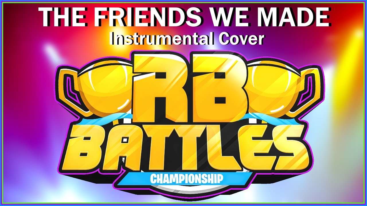 RB Battles | The Friends We Made | Instrumental Cover