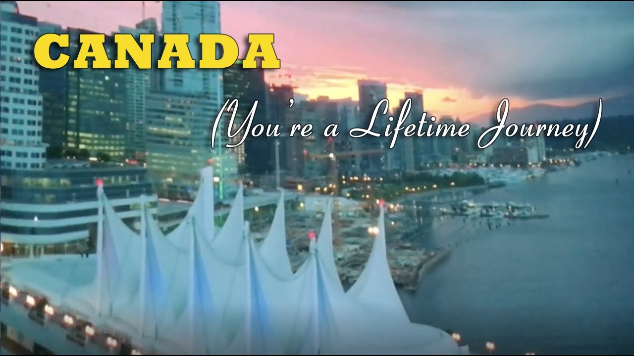 Canada (You’re a Lifetime Journey) Song from EPCOT's Canada Far and Wide