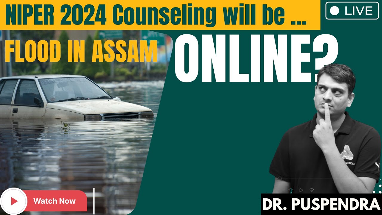 NIPER 2024 Counseling will be online due to the Flood in Assam? | Must Watch | By Dr. Puspendra
