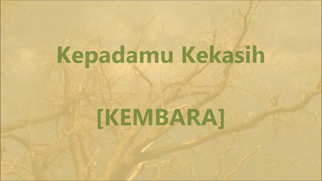 KEMBARA - Kepadamu Kekasih - Lirik / Lyrics On Screen