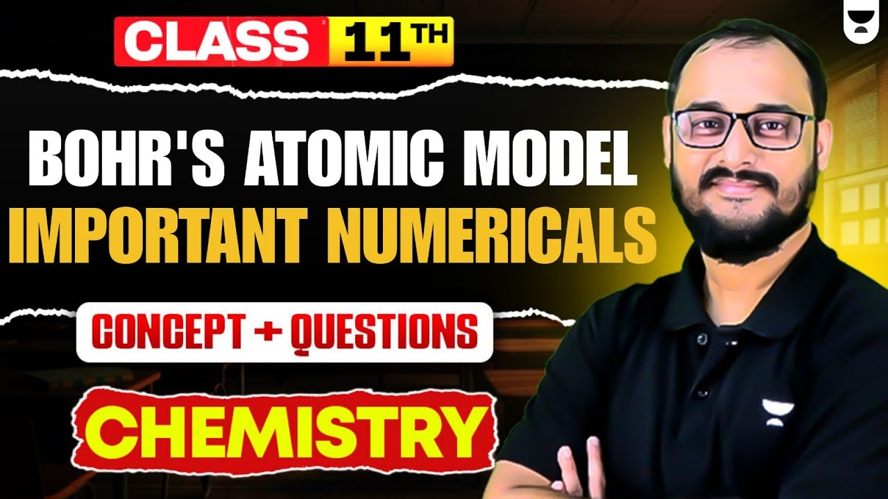 Class 11 Chemistry | Bohrs Atomic Model - Important Numericals | CBSE 2025-26 | Akash Sir