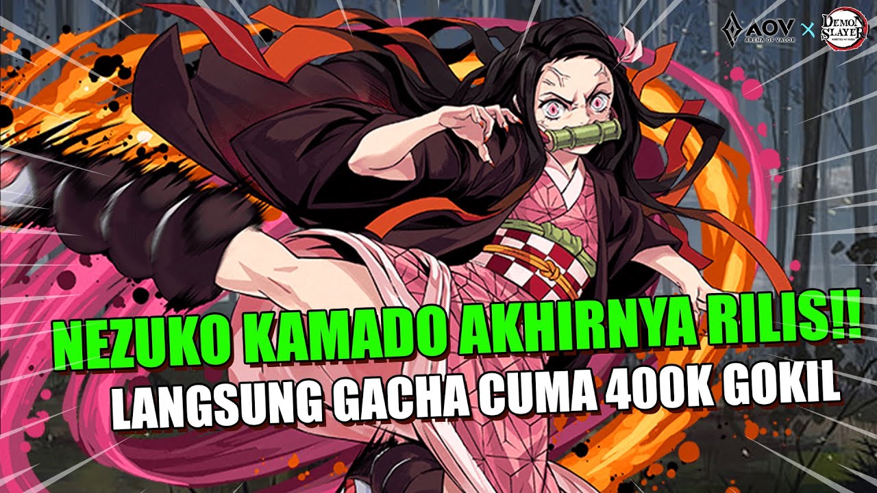 NEZUKO KAMADO AKHIRNYA RILIS!! LANGSUNG GACHA CUMA 400K GOKIL