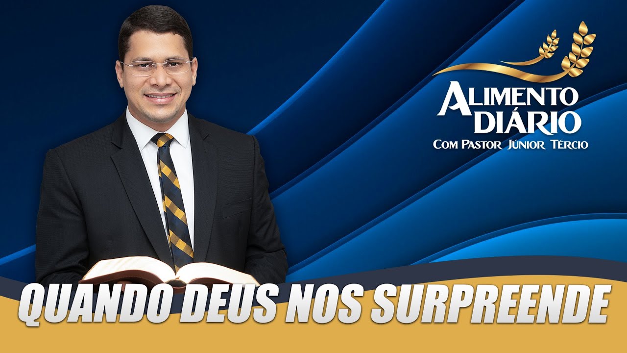 QUANDO DEUS NOS SURPREENDE - PR.JÚNIOR TÉRCIO