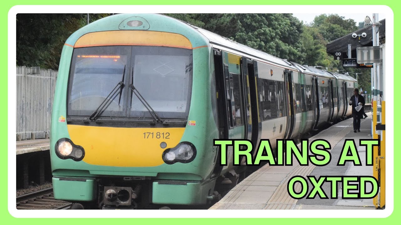 TRAINS at OXTED - 09/09/2024