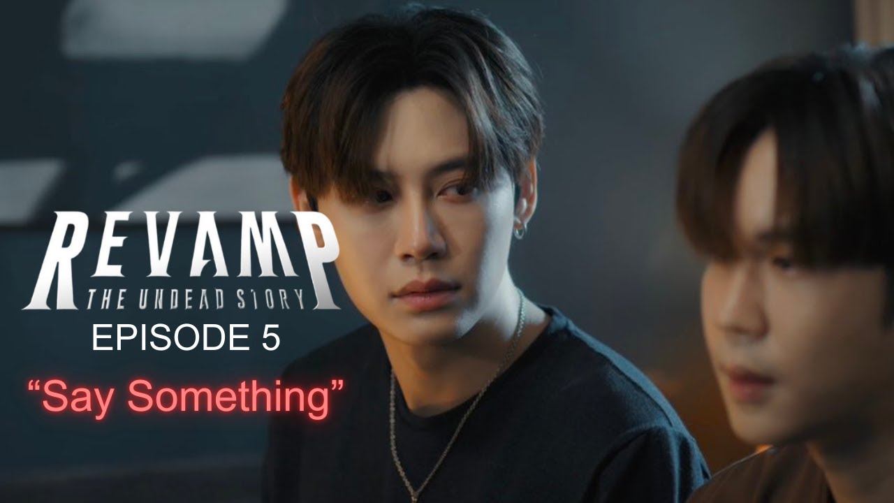 Say Something | Ramil x Punn | Revamp EP5 Fan Edit