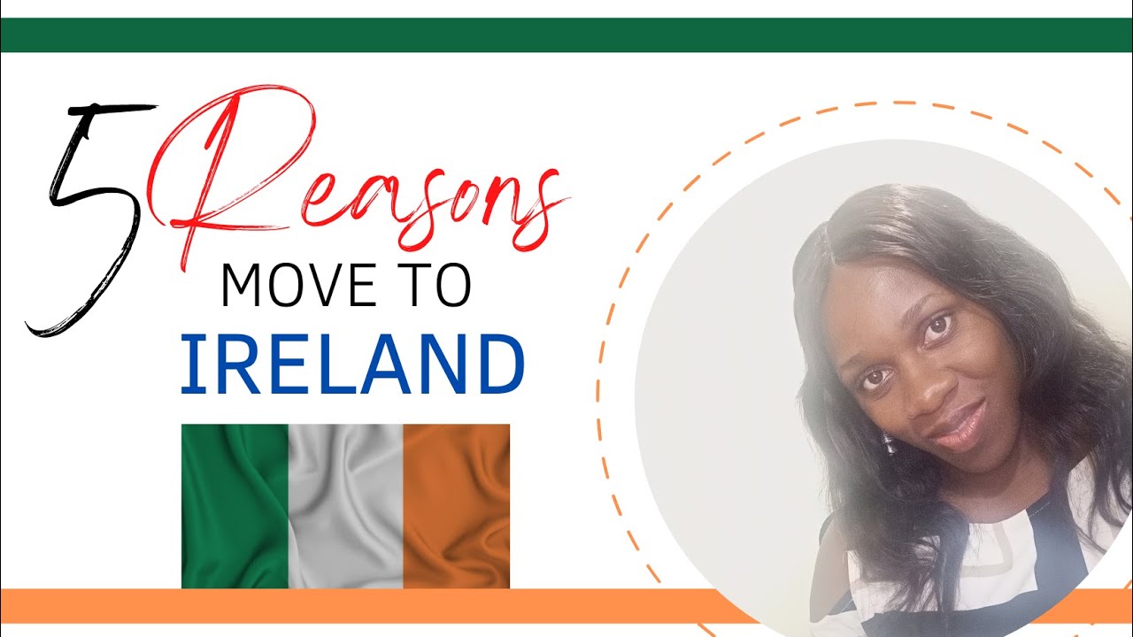 Reasons to choose Ireland | Move to Ireland fast | Permanent Residence Ireland | Work in Ireland