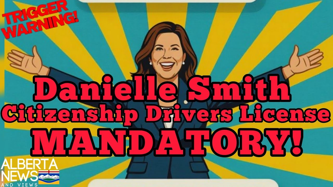 Danielle Smith Introduces New Alberta Citizenship Drivers License.   