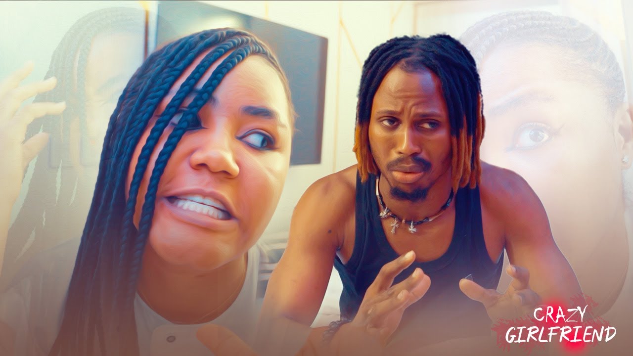 MY CRAZY GIRLFRIEND (EP1) - anthonumeh