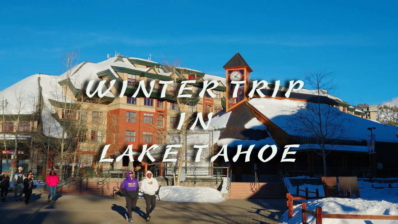 Winter Trip in Lake Tahoe
