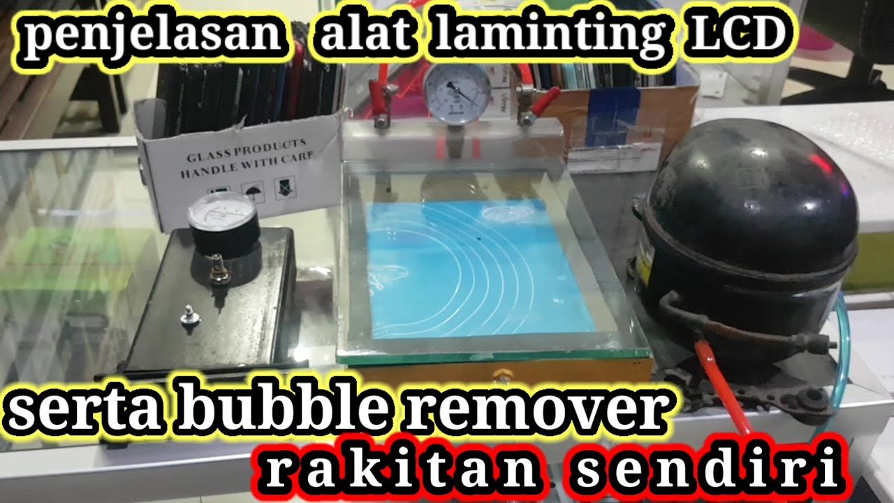 penjelasan alat laminating lcd dan bublle remover rakitan sendiri #lcd #lcdpecah