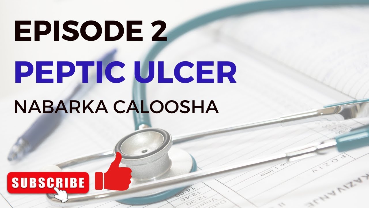 EPISODE FIVE  PEPTIC ULCER DISEASE (Xanuunka Nabarka Caloosha)