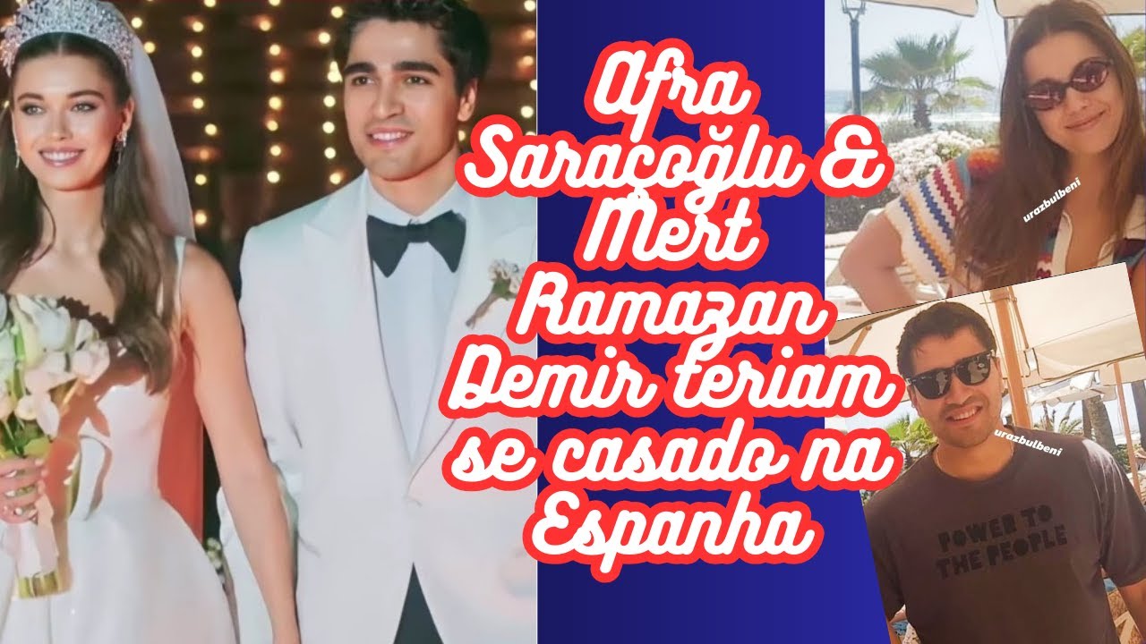 Afra Saraçoğlu & Mert Ramazan Demir teriam se casado na Espanha. Os atores não se pronunciaram!